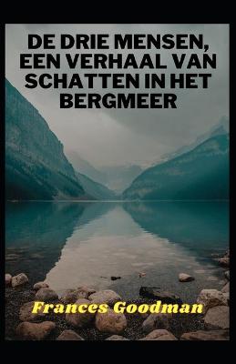 Book cover for De drie mensen, een verhaal van schatten in het bergmeer