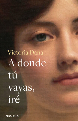 Book cover for A donde tú vayas, iré / Wherever You Go, I Will Go