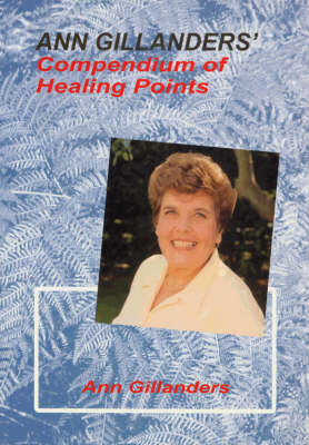 Book cover for Ann Gillanders' Compendium of Healing Points