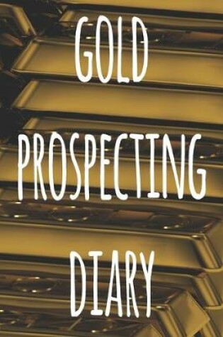 Cover of Gold Prospecting Diary