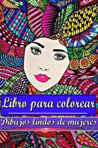 Cover of Libro Para Colorear Dibujos Lindos de Mujeres