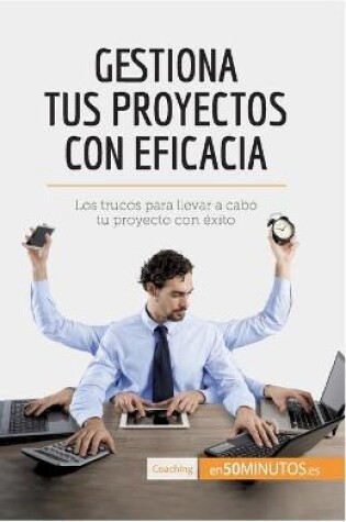 Cover of Gestiona tus proyectos con eficacia