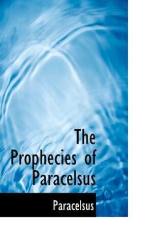 Cover of The Prophecies of Paracelsus