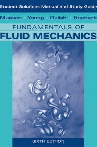 Cover of Student Solutions Manual and Student Study Guide to Fundamentals of Fluid Mechanics