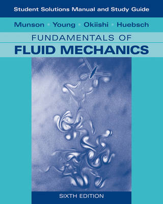 Book cover for Student Solutions Manual and Student Study Guide to Fundamentals of Fluid Mechanics