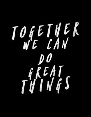 Book cover for Together We Can Do Great Things