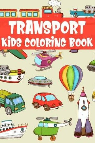 Cover of Transport Kids Coloring Book