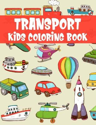 Book cover for Transport Kids Coloring Book