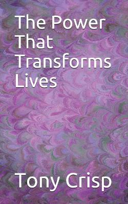 Book cover for The Power That Transforms Lives