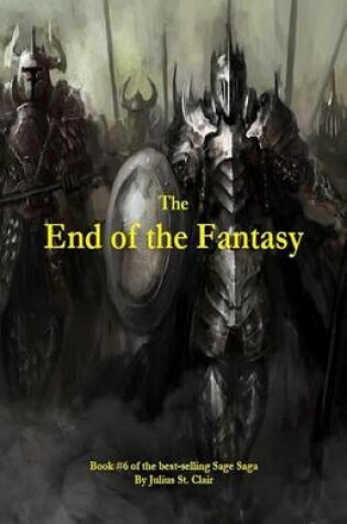 Cover of The End of the Fantasy (Book #6 of the Sage Saga)