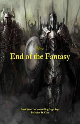 Book cover for The End of the Fantasy (Book #6 of the Sage Saga)