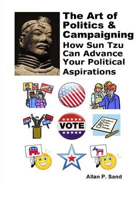 Book cover for The Art of Politics & Campaigning