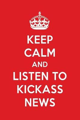 Book cover for Keep Calm and Listen to Kickass News