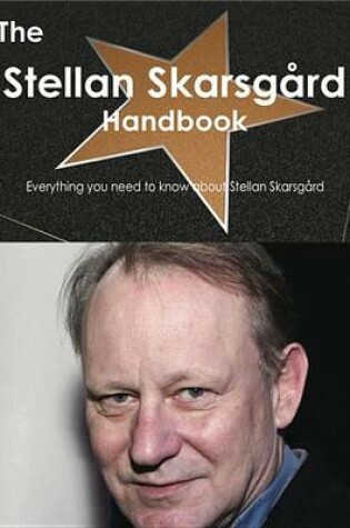 Cover of The Stellan Skarsg Rd Handbook - Everything You Need to Know about Stellan Skarsg Rd