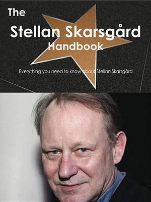 Book cover for The Stellan Skarsg Rd Handbook - Everything You Need to Know about Stellan Skarsg Rd