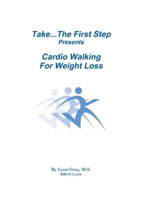 Book cover for Take...The First Step Presents Cardio Walking For Weight Loss