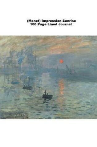 Cover of (Monet) Impression Sunrise 100 Page Lined Journal