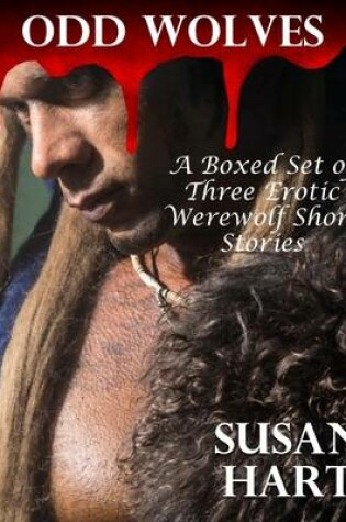 Cover of Odd Wolves – a Boxed Set of Three Erotic Werewolf Short Stories