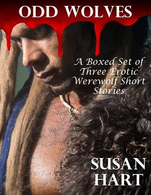 Book cover for Odd Wolves – a Boxed Set of Three Erotic Werewolf Short Stories