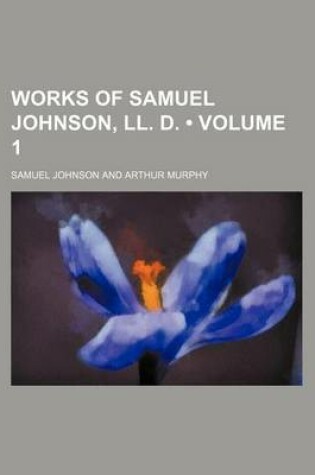 Cover of Works of Samuel Johnson, LL. D. (Volume 1)