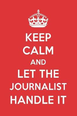 Book cover for Keep Calm and Let the Journalist Handle It