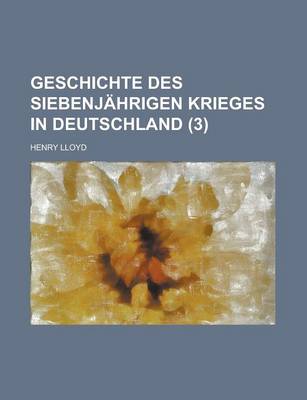 Book cover for Geschichte Des Siebenjahrigen Krieges in Deutschland (3)