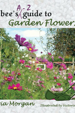 Cover of A Bee's Guide to Garden Flowers