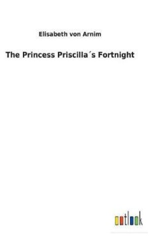 Cover of The Princess Priscilla´s Fortnight