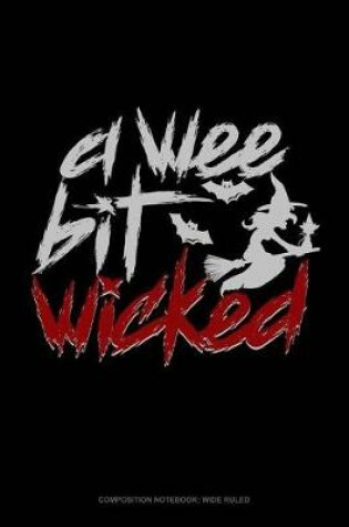 Cover of A Wee Bit Wicked