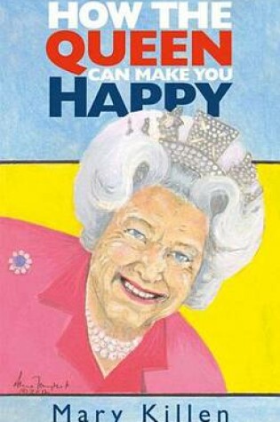 Cover of How the Queen Can Make You Happy