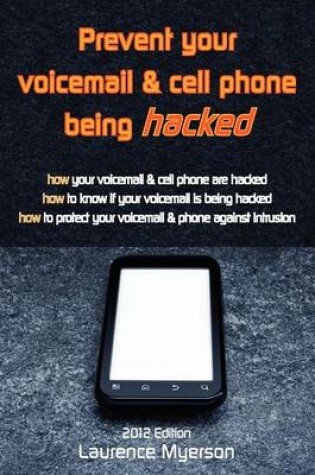 Cover of Prevent Your Voicemail & Cell Phone Being Hacked