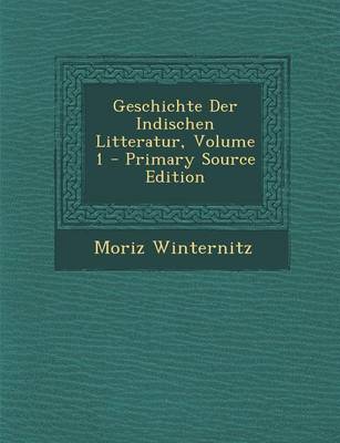 Book cover for Geschichte Der Indischen Litteratur, Volume 1 - Primary Source Edition