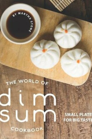 Cover of The World of Dim Sum Cookbook