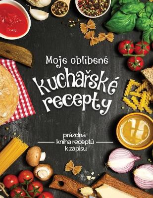 Book cover for Moje oblIbene kuchařske recepty