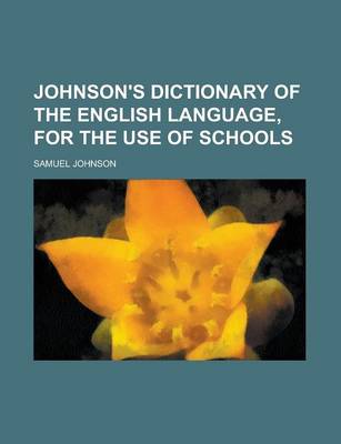 Book cover for Johnson's Dictionary of the English Language, for the Use of Schools