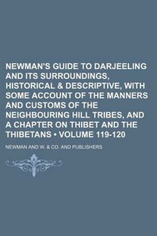 Cover of Newman's Guide to Darjeeling and Its Surroundings, Historical & Descriptive, with Some Account of the Manners and Customs of the Neighbouring Hill Tri