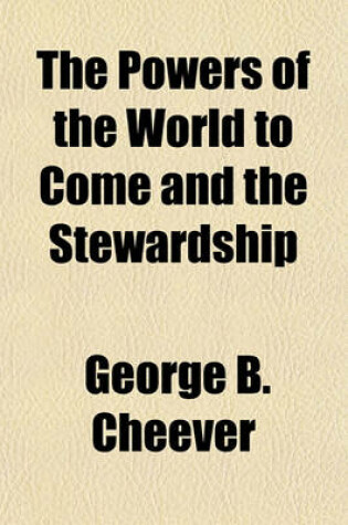 Cover of The Powers of the World to Come and the Stewardship