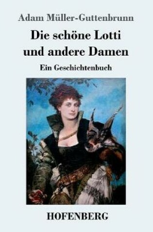 Cover of Die schöne Lotti und andere Damen