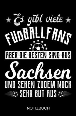 Cover of Es gibt viele Fußballfans aber die besten sind aus Sachsen und sehen zudem noch sehr gut aus