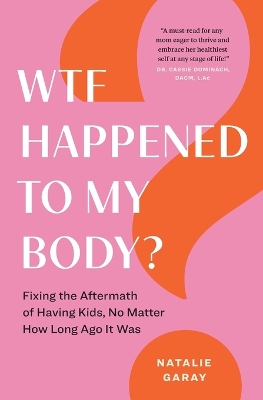 Cover of WTF Happened to My Body?