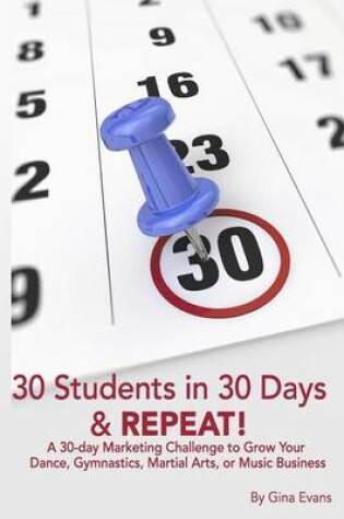 Cover of 30 Students in 30 Days & Repeat