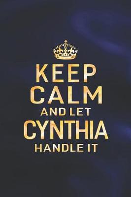 Book cover for Keep Calm and Let Cynthia Handle It