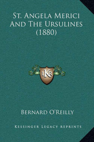 Cover of St. Angela Merici and the Ursulines (1880)