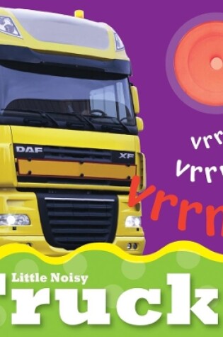 Cover of Little Noisy Books: Trucks