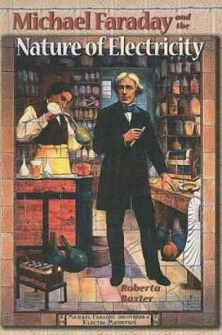 Cover of Michael Faraday and the Nature of Electricity