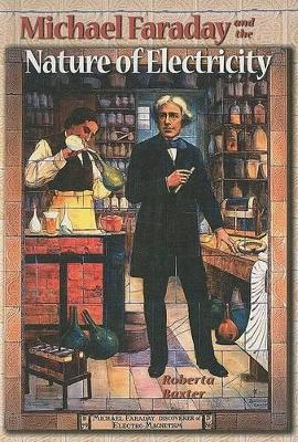 Cover of Michael Faraday and the Nature of Electricity