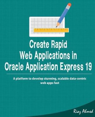 Book cover for Create Rapid Web Application in Oracle Application Express 19