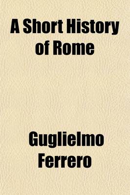 Book cover for A Short History of Rome (Volume 1)