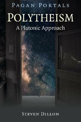 Cover of Pagan Portals - Polytheism: A Platonic Approach