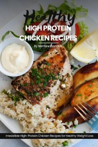 Cover of Healthy High Protein Chicken Recipes